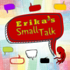 Erika\'s Small Talk